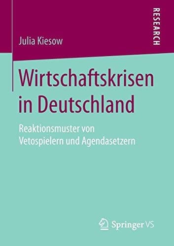 Wirtschaftskrisen in Deutschland Reaktionsmuster von Vetospielern und Agendasetzern