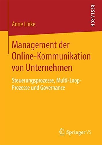 Management der Online-Kommunikation von Unternehmen Steuerungsprozesse, Multi-Loop-Prozesse und Governance