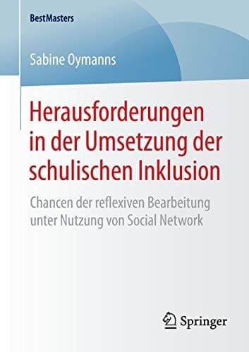 Herausforderungen in der Umsetzung der schulischen Inklusion Chancen der reflexiven Bearbeitung unter Nutzung von Social Network