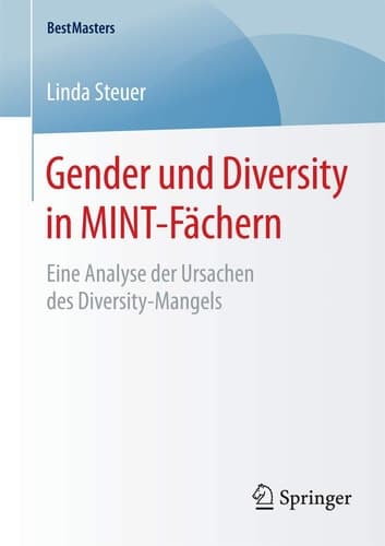 Gender und Diversity in MINT-Fächern Eine Analyse der Ursachen des Diversity-Mangels