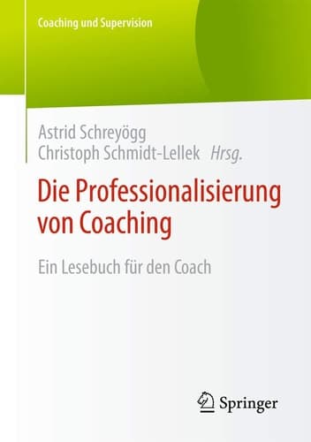 Die Professionalisierung von Coaching Ein Lesebuch für den Coach