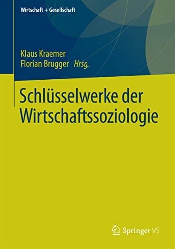 Schlüsselwerke der neueren Wirtschaftssoziologie