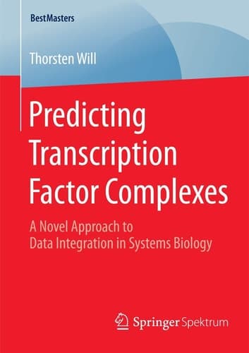 Predicting Transcription Factor Complexes A Novel Approach to Data Integration in Systems Biology