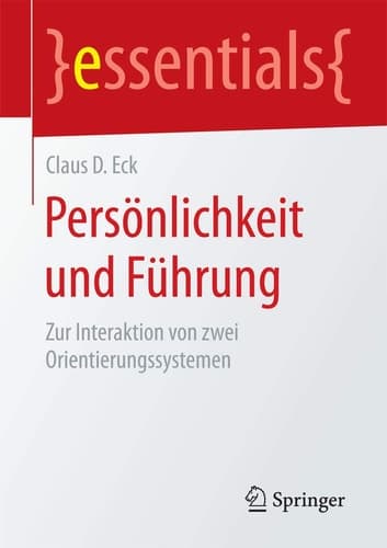 Persönlichkeit und Führung Zur Interaktion von zwei Orientierungssystemen