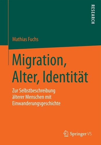 Migration, Alter, Identität Zur Selbstbeschreibung älterer Menschen mit Einwanderungsgeschichte