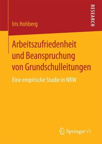 Arbeitszufriedenheit und Beanspruchung von Grundschulleitungen Eine empirische Studie in NRW