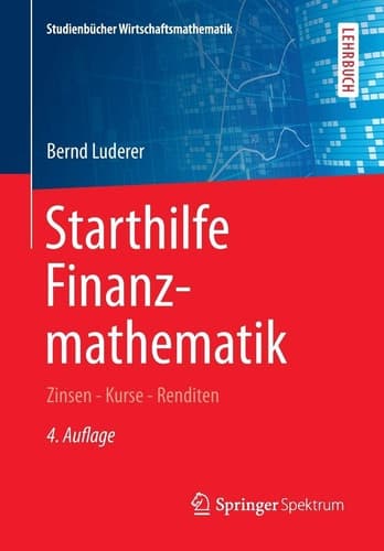 Starthilfe Finanzmathematik Zinsen – Kurse – Renditen