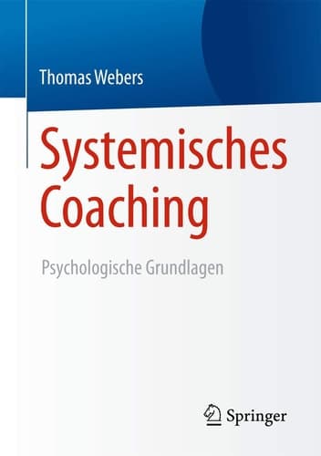 Systemisches Coaching Psychologische Grundlagen
