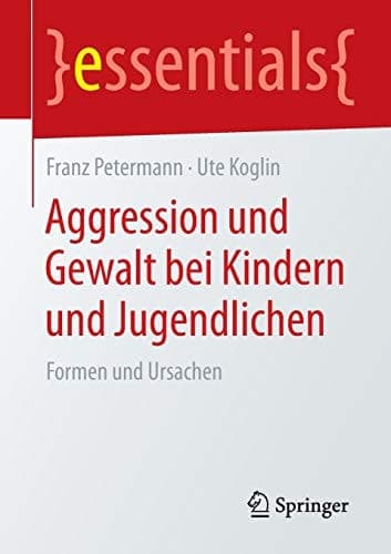 Aggression und Gewalt bei Kindern und Jugendlichen Formen und Ursachen