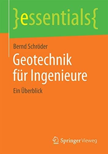 Geotechnik für Ingenieure Ein Überblick