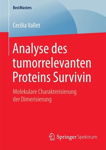 Analyse des tumorrelevanten Proteins Survivin Molekulare Charakterisierung der Dimerisierung