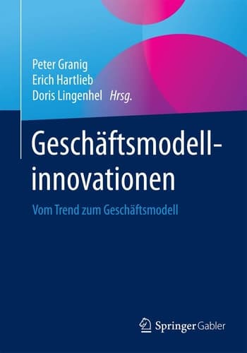 Geschäftsmodellinnovationen Vom Trend zum Geschäftsmodell