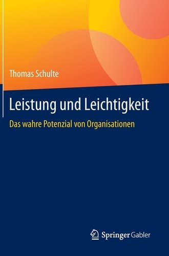 Leistung und Leichtigkeit Das wahre Potenzial von Organisationen