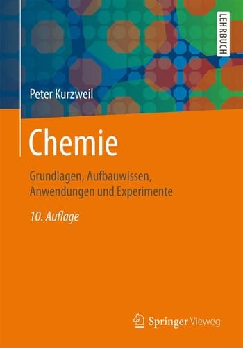 Chemie Grundlagen, Aufbauwissen, Anwendungen und Experimente