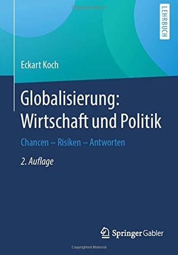 Globalisierung: Wirtschaft und Politik Chancen – Risiken – Antworten
