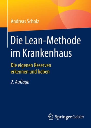Die Lean-Methode im Krankenhaus Die eigenen Reserven erkennen und heben