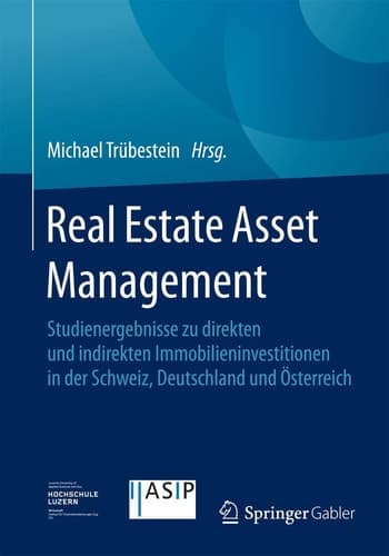 Real Estate Asset Management Studienergebnisse zu direkten und indirekten Immobilieninvestitionen in der Schweiz, Deutschland und Österreich