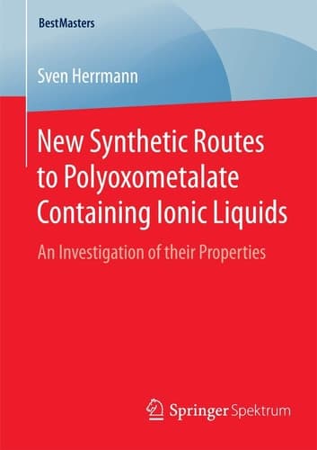 New Synthetic Routes to Polyoxometalate Containing Ionic Liquids An Investigation of their Properties