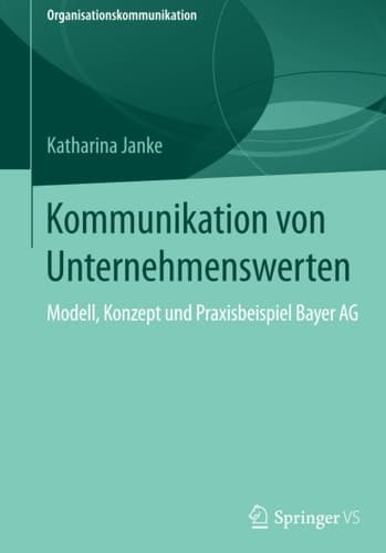 Kommunikation von Unternehmenswerten Modell, Konzept und Praxisbeispiel Bayer AG