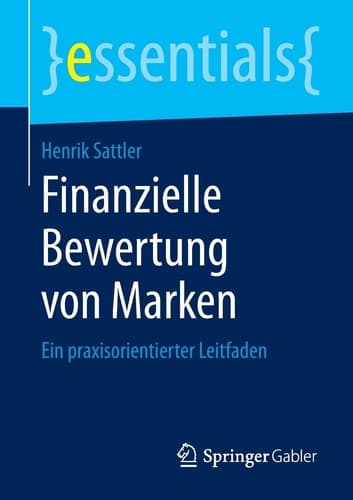 Finanzielle Bewertung von Marken Ein praxisorientierter Leitfaden