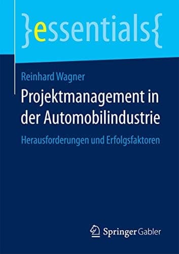 Projektmanagement in der Automobilindustrie Herausforderungen und Erfolgsfaktoren