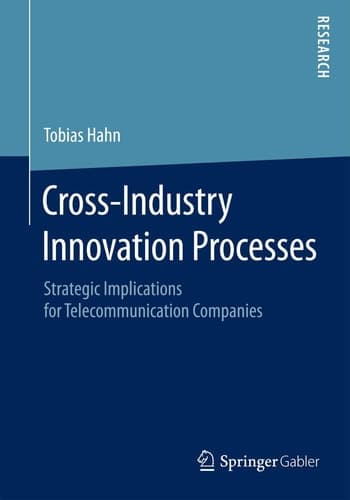 Cross-Industry Innovation Processes Strategic Implications for Telecommunication Companies