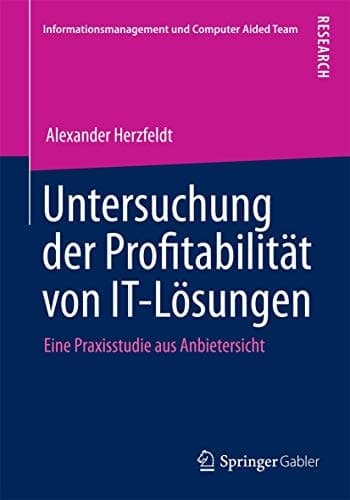Untersuchung der Profitabilität von IT-Lösungen Eine Praxisstudie aus Anbietersicht
