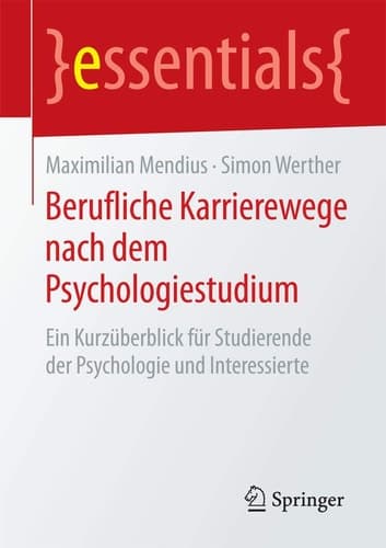 Berufliche Karrierewege nach dem Psychologiestudium Ein Kurzüberblick für Studierende der Psychologie und Interessierte