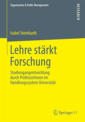 Lehre stärkt Forschung Studiengangentwicklung durch ProfessorInnen im Handlungssystem Universität