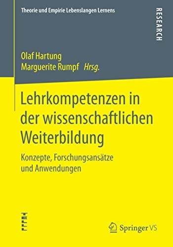Lehrkompetenzen in der wissenschaftlichen Weiterbildung Konzepte, Forschungsansätze und Anwendungen