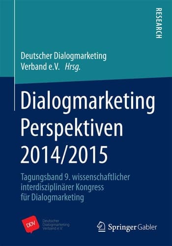 Dialogmarketing Perspektiven 2014/2015 Tagungsband 9. wissenschaftlicher interdisziplinärer Kongress für Dialogmarketing