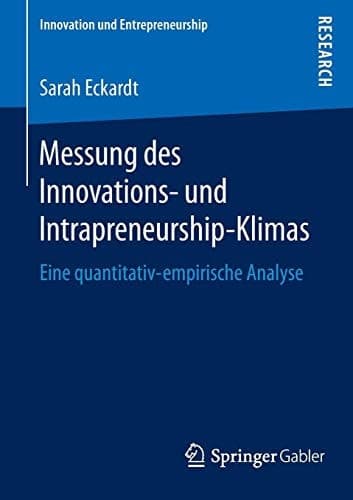 Messung des Innovations- und Intrapreneurship-Klimas Eine quantitativ-empirische Analyse
