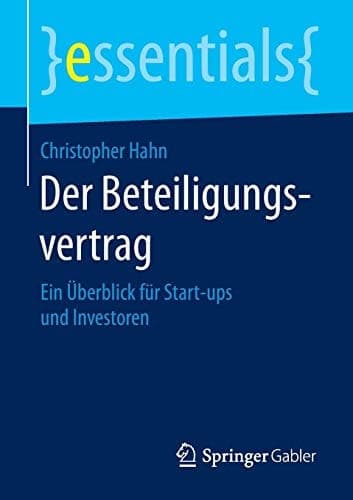 Der Beteiligungsvertrag Ein Überblick für Start-ups und Investoren