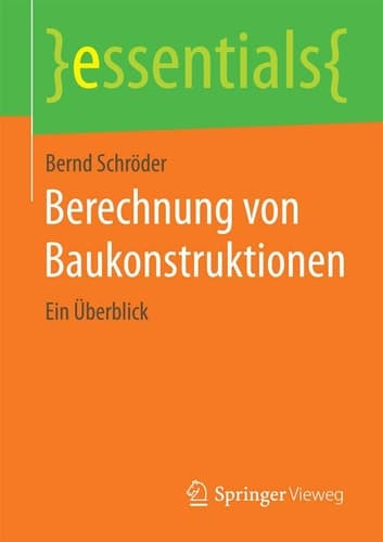 Berechnung von Baukonstruktionen Ein Überblick