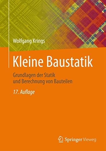 Kleine Baustatik Grundlagen der Statik und Berechnung von Bauteilen