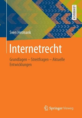 Internetrecht Grundlagen - Streitfragen - Aktuelle Entwicklungen