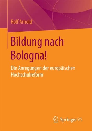 Bildung nach Bologna! Die Anregungen der europäischen Hochschulreform