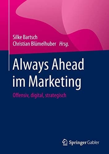 Always Ahead im Marketing Offensiv, digital, strategisch