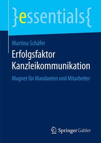 Erfolgsfaktor Kanzleikommunikation Magnet für Mandanten und Mitarbeiter