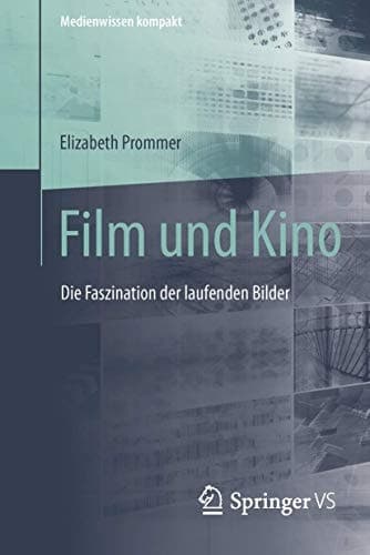 Film und Kino Die Faszination der laufenden Bilder