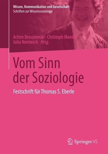 Vom Sinn der Soziologie Festschrift für Thomas S. Eberle