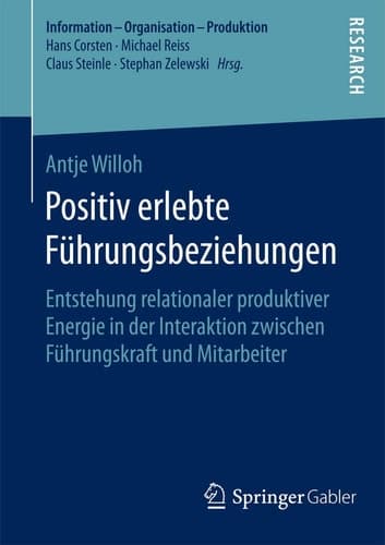Positiv erlebte Führungsbeziehungen Entstehung relationaler produktiver Energie in der Interaktion zwischen Führungskraft und Mitarbeiter