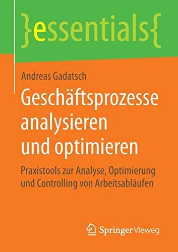 Geschäftsprozesse analysieren und optimieren Praxistools zur Analyse, Optimierung und Controlling von Arbeitsabläufen