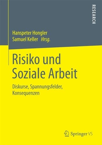 Risiko und Soziale Arbeit Diskurse, Spannungsfelder, Konsequenzen