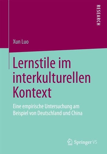 Lernstile im interkulturellen Kontext Eine empirische Untersuchung am Beispiel von Deutschland und China