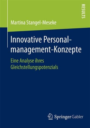 Innovative Personalmanagement-Konzepte Eine Analyse ihres Gleichstellungspotenzials