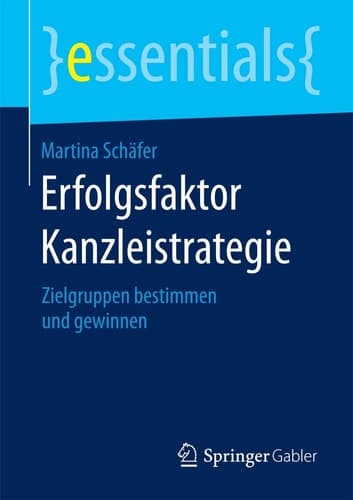 Erfolgsfaktor Kanzleistrategie Zielgruppen bestimmen und gewinnen