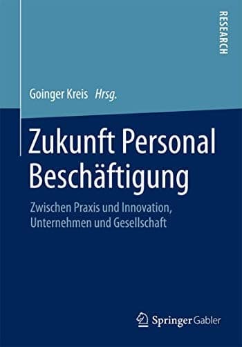 Zukunft Personal Beschäftigung Zwischen Praxis und Innovation, Unternehmen und Gesellschaft