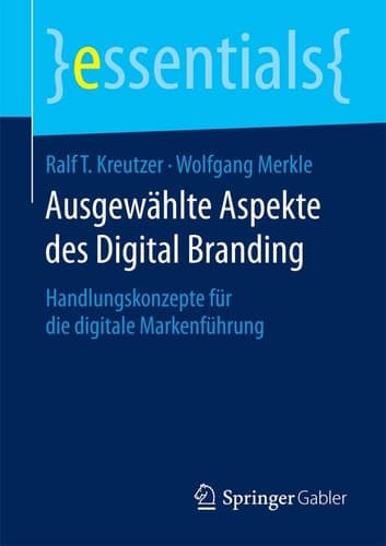 Ausgewählte Aspekte des Digital Branding Handlungskonzepte für die digitale Markenführung