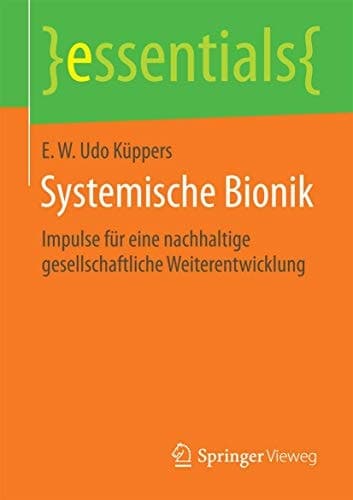 Systemische Bionik Impulse für eine nachhaltige gesellschaftliche Weiterentwicklung